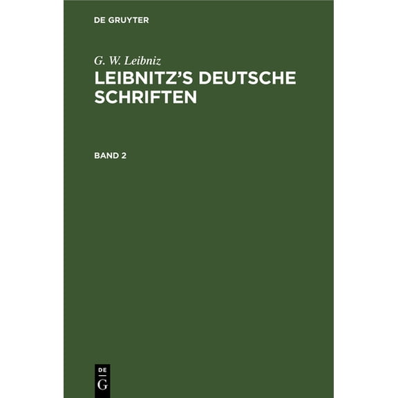 G. W. Leibniz: Leibnitz's Deutsche Schriften. Band 2, (Hardcover)
