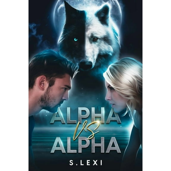 Alpha VS Alpha (Paperback) by S Lexi