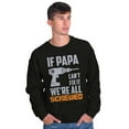 thumbnail image 3 of If Papa Can't Fix It We're Screwed Men's Crewneck Sweatshirt Brisco Brands S, 3 of 5