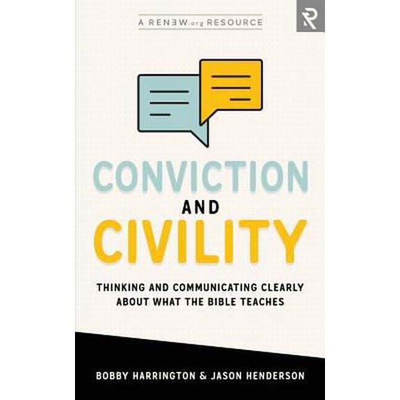 Pre-Owned Conviction and Civility: Thinking and Communicating Clearly About What the Bible Teaches (Paperback) 1949921042 9781949921045