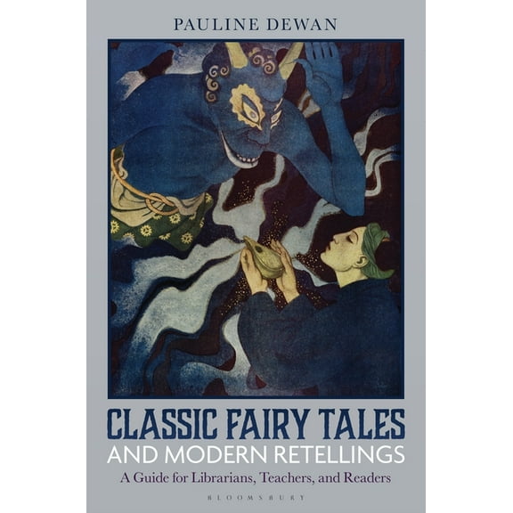 Classic Fairy Tales and Modern Retellings: A Guide for Librarians, Teachers, and Readers, (Hardcover)