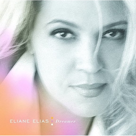 Eliane Elias - Dreamer - Music & Performance - CD