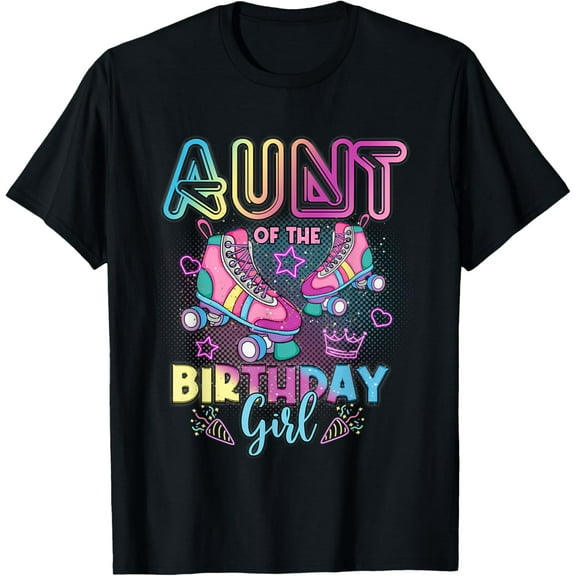 Auntie Of The Birthday Girl Rolling Skate Family Bday Party T-Shirt