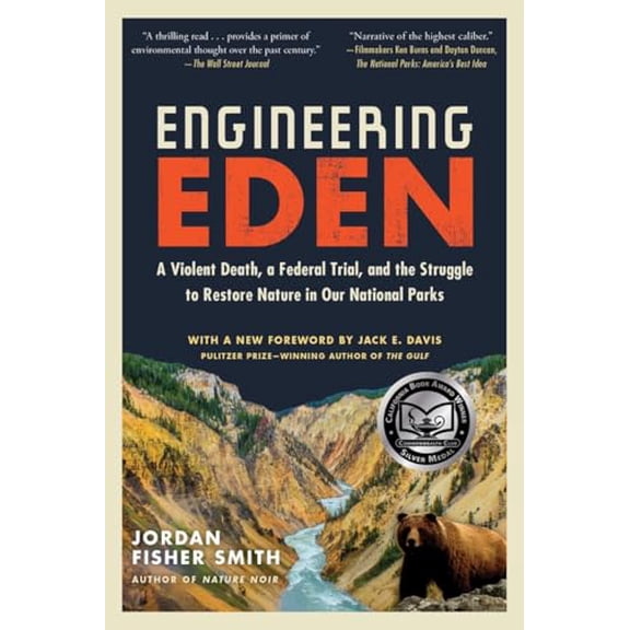 Pre-Owned Engineering Eden: A Violent Death, a Federal Trial, and the Struggle to Restore Nature in Our National Parks (Paperback) 1615195459 9781615195459