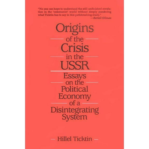 Origins of the Crisis in the U.S.S.R.: Essays on the Political Economy of a Disintegrating System, (Hardcover)