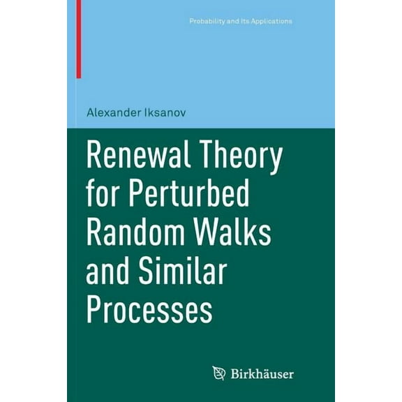 Probability and Its Applications (Duplic Renewal Theory for Perturbed Random Walks and Similar Processes, (Paperback)