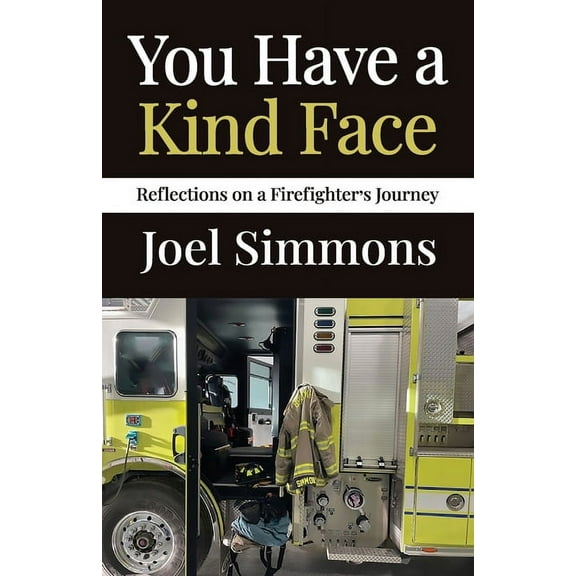 You Have a Kind Face: Reflections on a Firefighter's Journey, (Paperback)