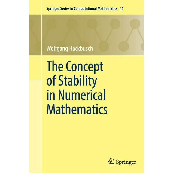 Springer Computational Mathematics The Concept of Stability in Numerical Mathematics, Book 45, (Paperback)