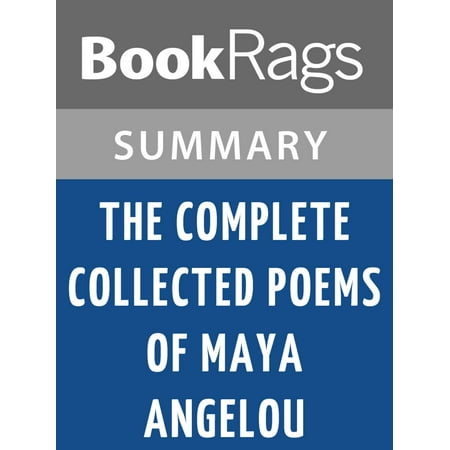 The Complete Collected Poems of Maya Angelou by Maya Angelou Summary & Study Guide -