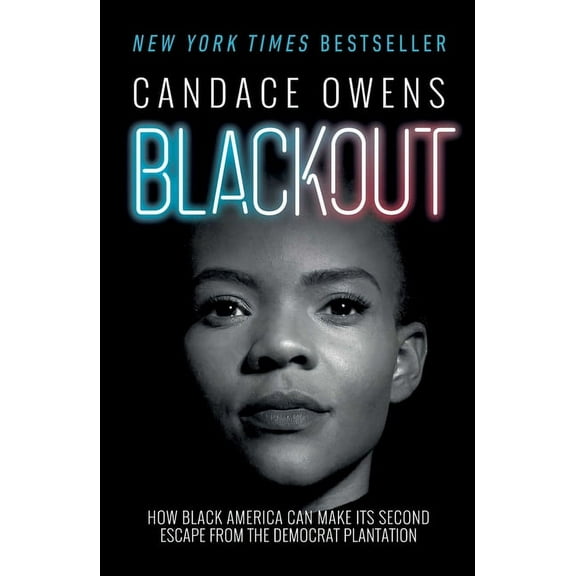 Blackout: How Black America Can Make Its Second Escape from the Democrat Plantation, (Hardcover)