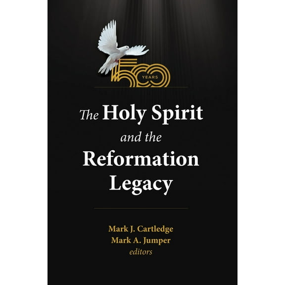 The Holy Spirit and the Reformation Legacy (Paperback)