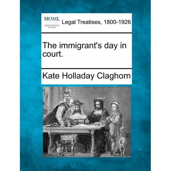 The immigrant's day in court. (Paperback)
