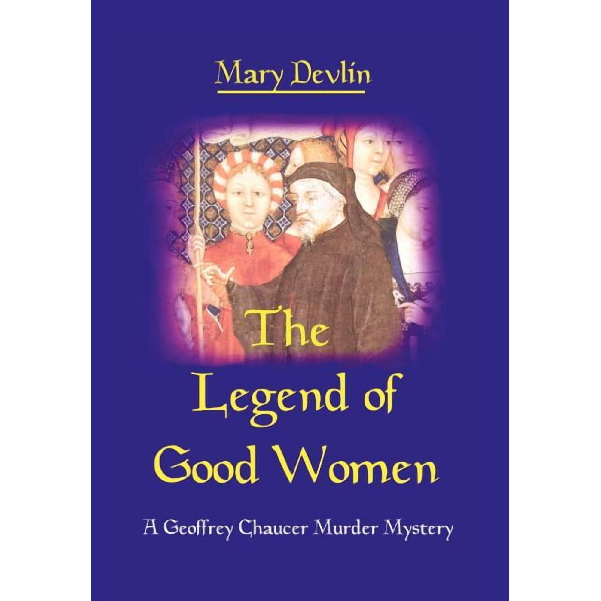 The Legend of Good Women: A Geoffrey Chaucer Murder Mystery (Hardcover)