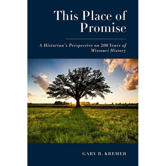 This Place of Promise: A Historian's Perspective on 200 Years of Missouri History, (Paperback)