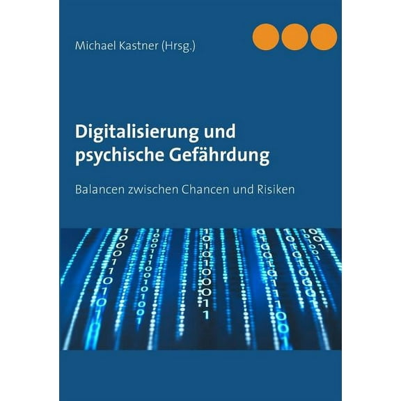 Digitalisierung und psychische Gefährdung (Paperback)