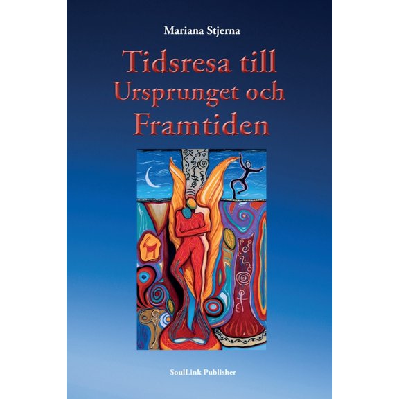 Tidsresa till ursprunget och framtiden, (Paperback)
