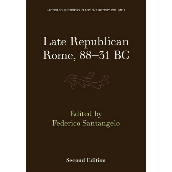 Lactor Sourcebooks in Ancient History Late Republican Rome, 88-31 BC, Book 7, (Paperback)