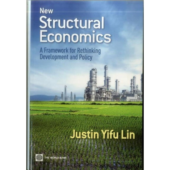 World Bank Publications New Structural Economics: A Framework for Rethinking Development and Policy, (Paperback)