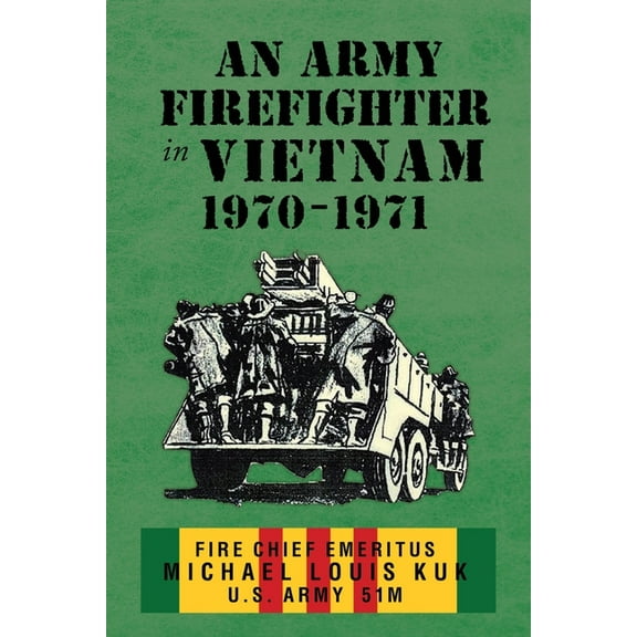 An Army Firefighter in Vietnam 1970-1971, (Paperback)