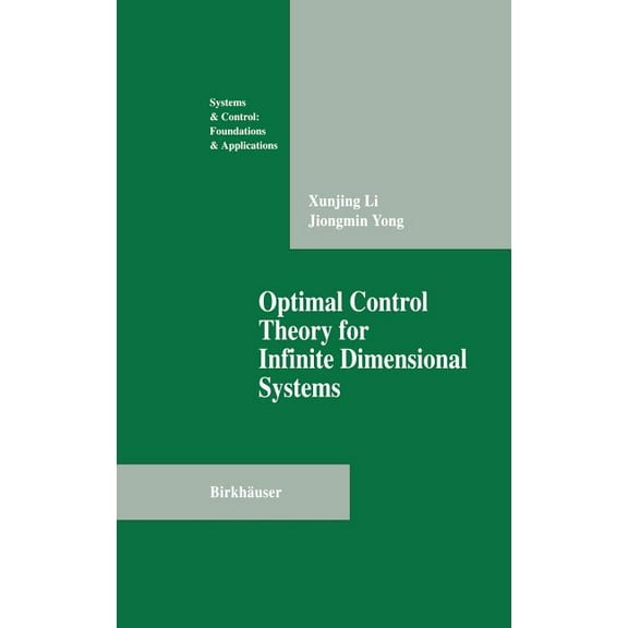 Systems & Control: Foundations & Applica Optimal Control Theory for Infinite Dimensional Systems, (Hardcover)