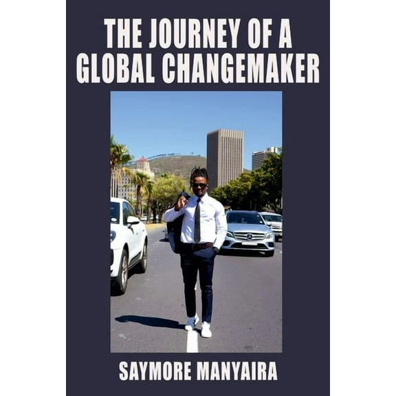 The Journey of a Global Changemaker, (Paperback)