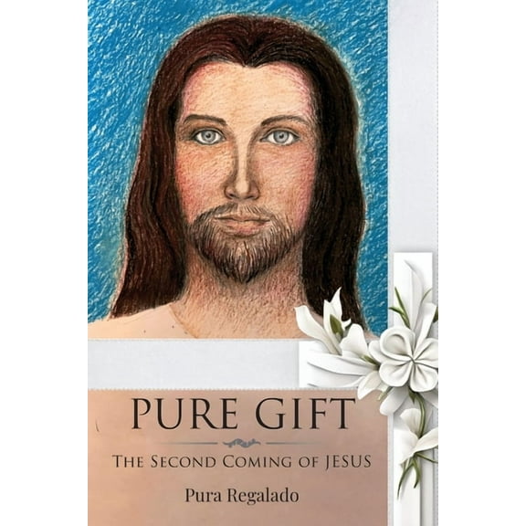 Pure Gift: The Second Coming of Jesus, (Paperback)