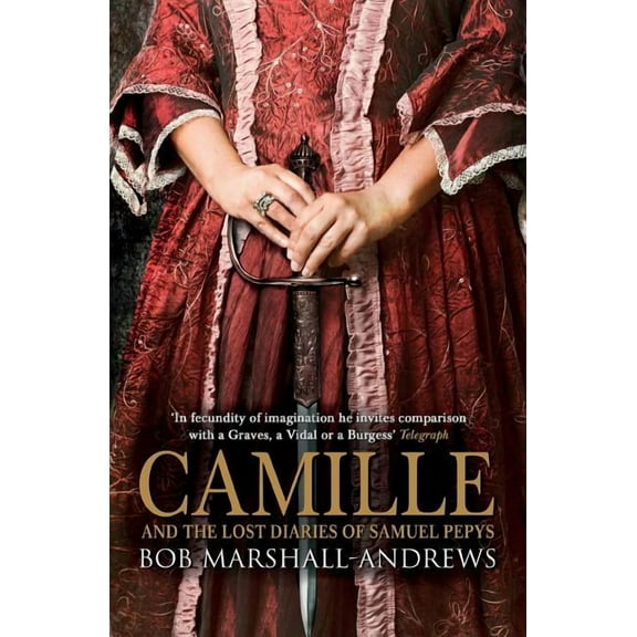 Camille: And the Lost Diaries of Samuel Pepys, (Paperback)