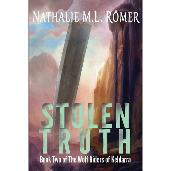 Wolf Riders of Keldarra Stolen Truth, Book 2, (Paperback)