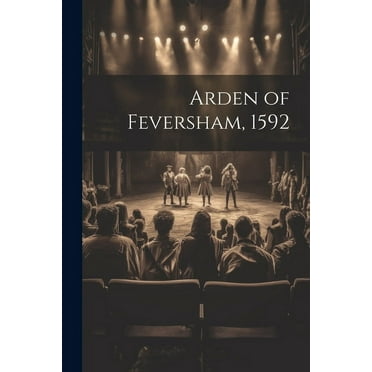 Arden of Feversham, 1592 (Paperback)