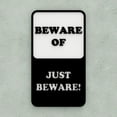 thumbnail image 3 of Funny Sign Beware Of . Well Just Beware, 3 of 4