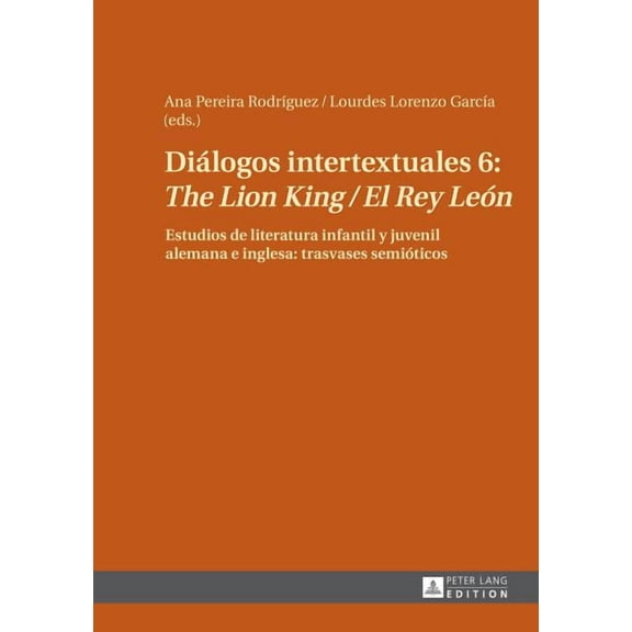 DiÃ¡logos intertextuales 6: The Lion King / El Rey LeÃ³n: Estudios de literatura infantil y juvenil alemana e inglesa: tra, (Hardcover)