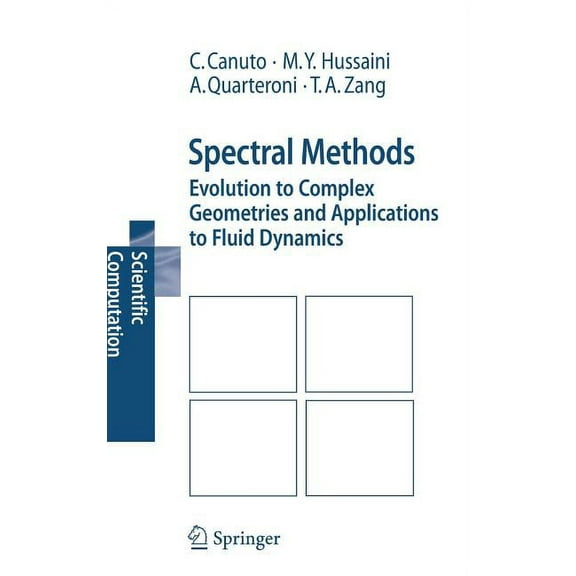 Scientific Computation Spectral Methods: Evolution to Complex Geometries and Applications to Fluid Dynamics, (Hardcover)