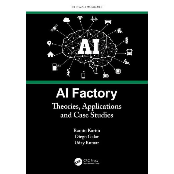 Ict in Asset Management AI Factory: Theories, Applications and Case Studies, (Paperback)