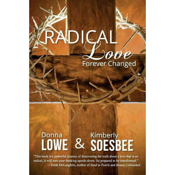 Radical Love (Paperback) by Kimberly Soesbee, Donna Lowe