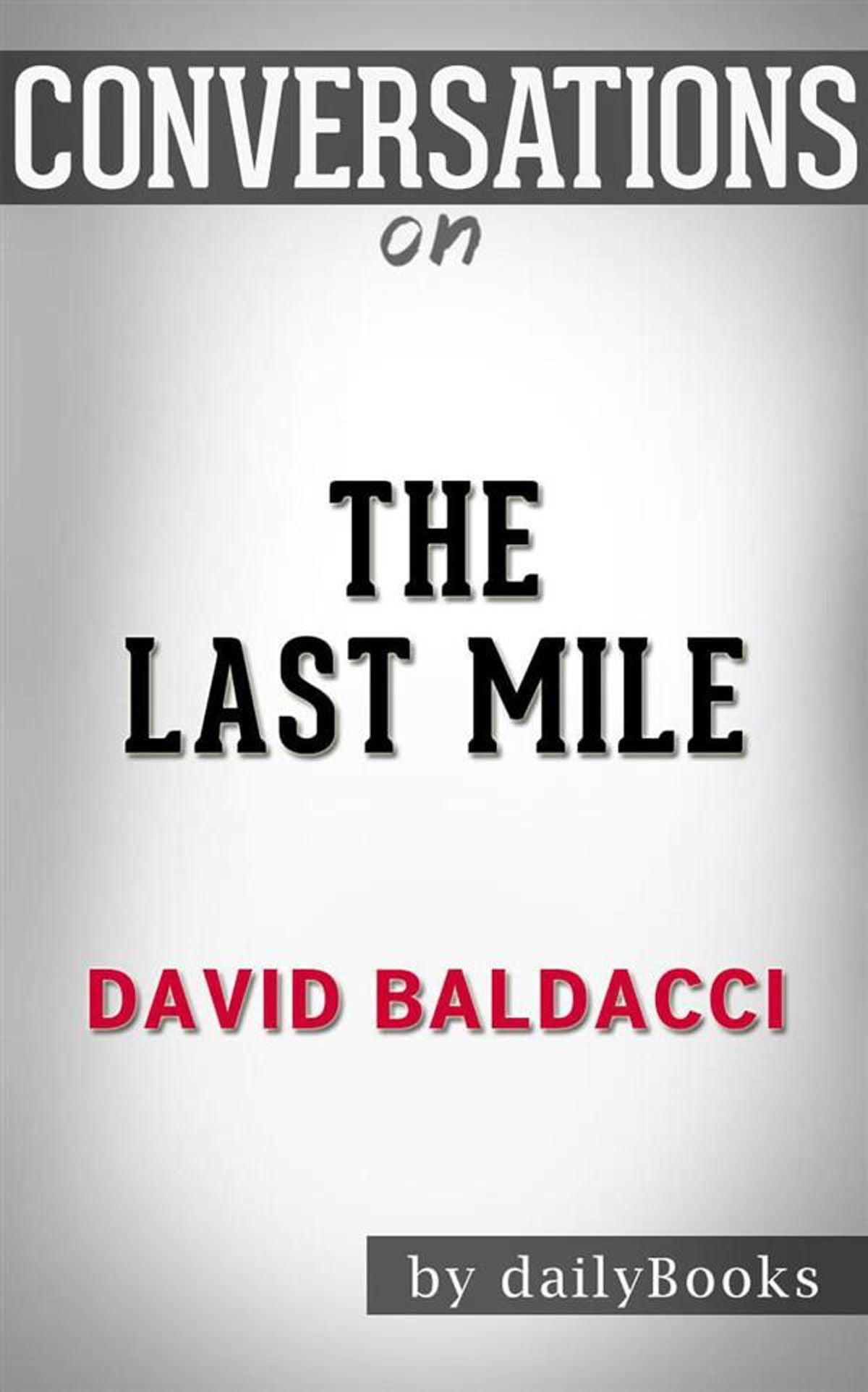 The Last Mile (Memory Man series) by David Baldacci Conversation