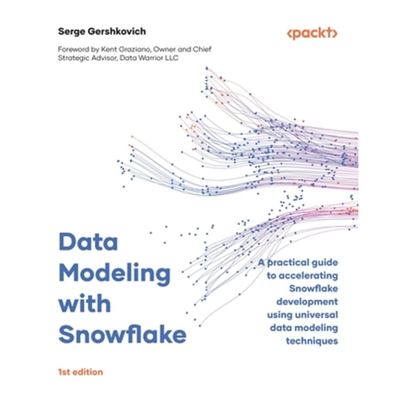 Pre-Owned Data Modeling with Snowflake: A practical guide to accelerating Snowflake development using universal data modeling tech, (Paperback)