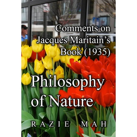 Comments on Jacques Maritain's Book (1935) Philosophy of Nature - (Best Comments For Nature Photos)