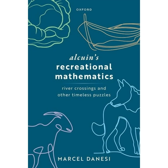 Alcuin's Recreational Mathematics: River Crossings and Other Timeless Puzzles, (Hardcover)