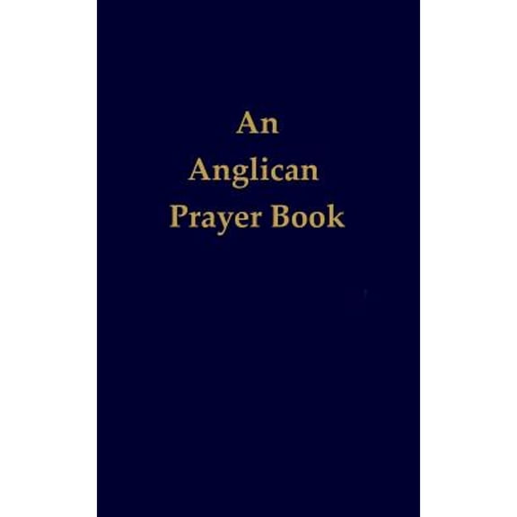 An Anglican Prayer Book (Paperback)