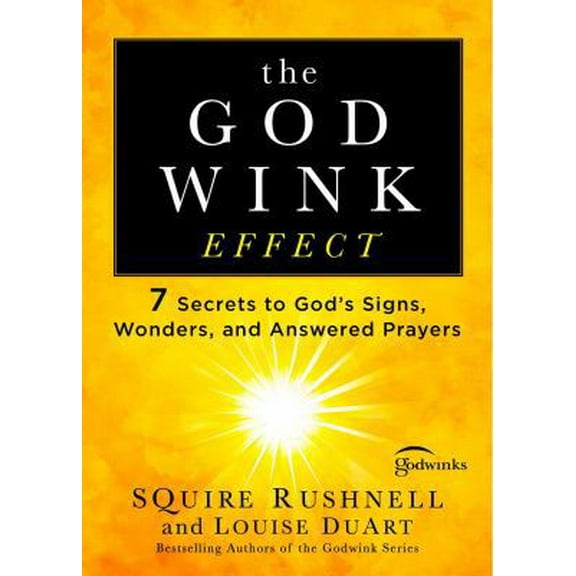 Pre-Owned The Godwink Effect: 7 Secrets to God's Signs, Wonders, and Answered Prayers (Paperback) 150112708X 9781501127083
