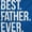 Royal, variant on Best Father Ever Dad Fathers Day Men's Graphic T Shirt Tees Brisco Brands S