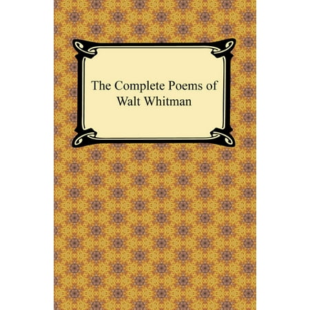 The Complete Poems of Walt Whitman - eBook (Best Of Walt Whitman)