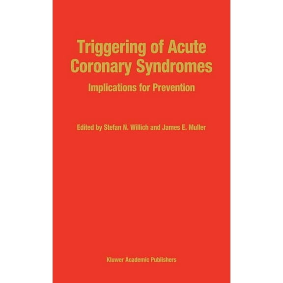 Developments in Cardiovascular Medicine Triggering of Acute Coronary Syndromes: Implications for Prevention, Book 170, (Hardcover)