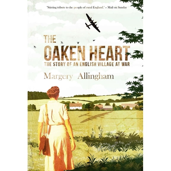The Oaken Heart: The Story of an English Village at War, (Paperback)