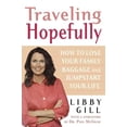 thumbnail image 1 of Pre-Owned Traveling Hopefully: How to Lose Your Family Baggage and Jumpstart Your Life (Hardcover) 0312323948 9780312323943, 1 of 1