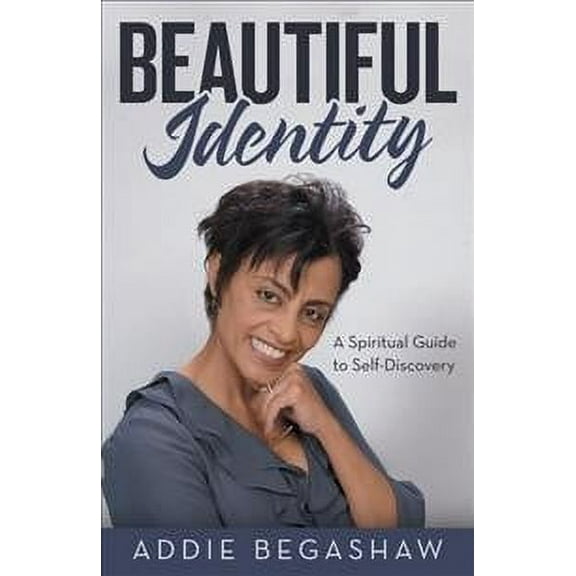 Beautiful Identity : A Spiritual Guide to Self Discovery