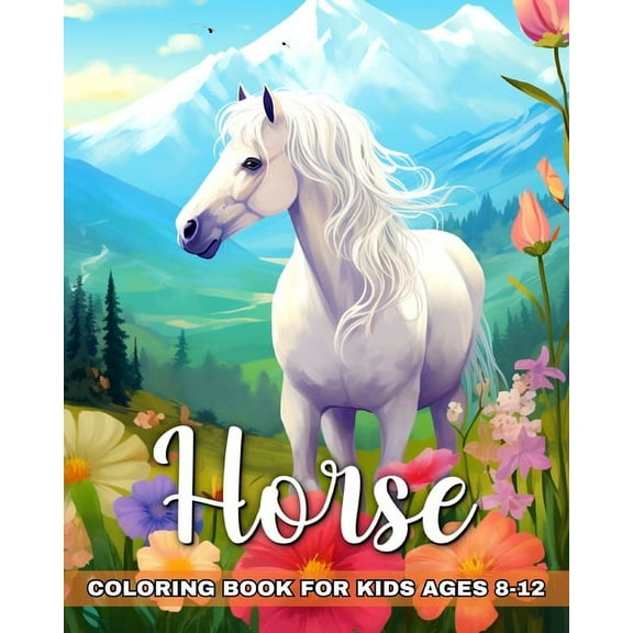Horse Coloring Book for Kids Ages 8-12: Horse Coloring Sheets for Kids, (Paperback)