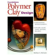 Foundations in Polymer Clay Design [Paperback - Used]