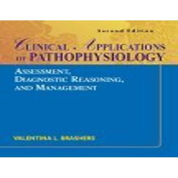 Pre-Owned Clinical Applications of Pathophysiology: Assessment, Diagnostic Reasoning, and Management Paperback