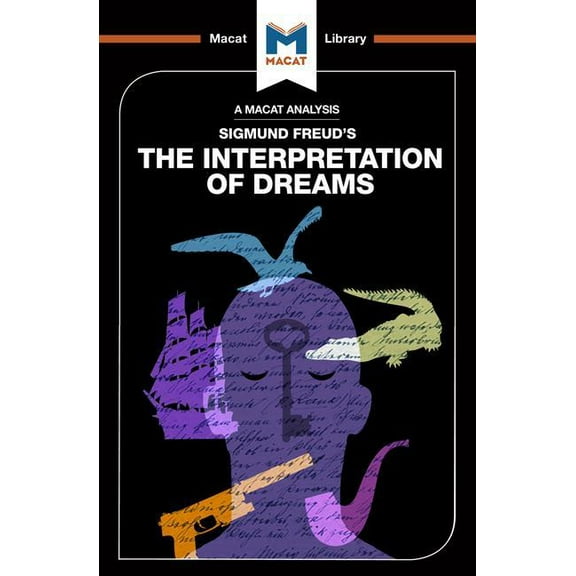 Macat Library An Analysis of Sigmund Freud's the Interpretation of Dreams, (Paperback)